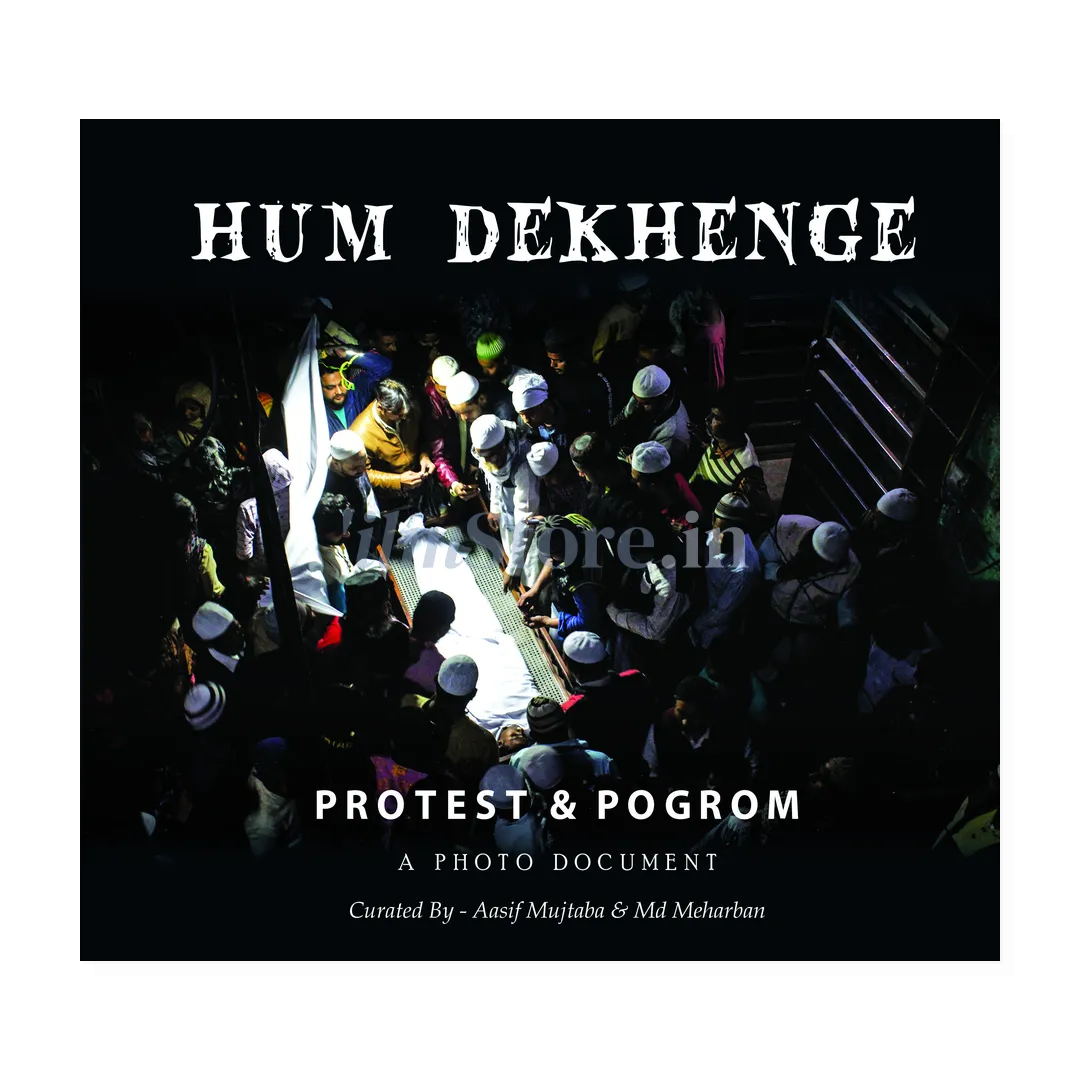 Book Cover Of Hum Dekhenge - Documenting Anti-CAA Protests And Muslim Resilience