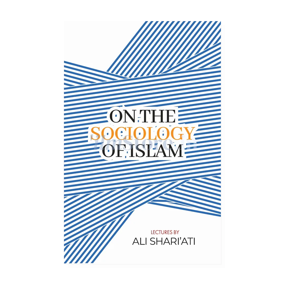 Book Cover Of On The Sociology Of Islam By Ali Shari'ati - Contemporary Issues, Islamic Studies Book