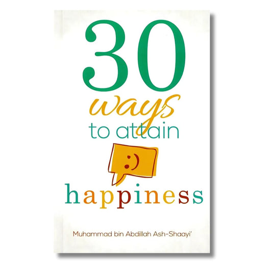 30 Ways To Attain Happiness