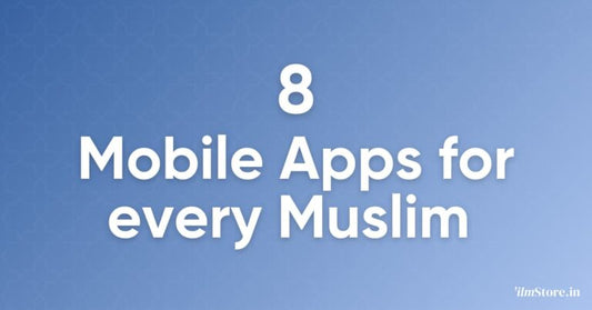8 Mobile Apps for every Muslim