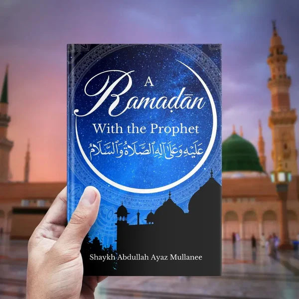 A Ramadan with the Prophet (pbuh): Complete Guide to Spiritual Transformation