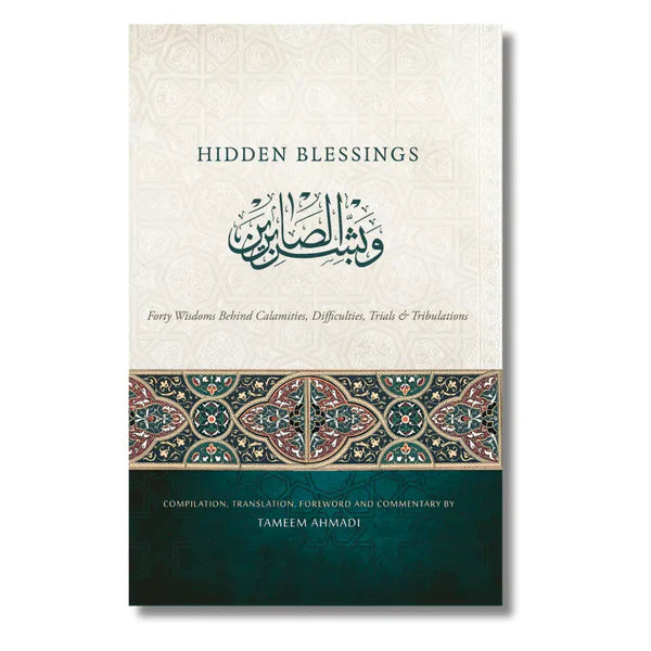 Hidden Blessings: 40 Wisdoms Behind Trials & Tribulations