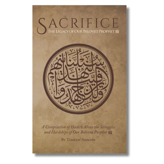 Sacrifice: The Legacy of Our Beloved Prophet ﷺ - A Must-Read Islamic Book