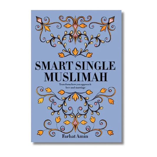 Smart Single Muslimah: The Ultimate Islamic Marriage Guide for Muslim Women in 2025