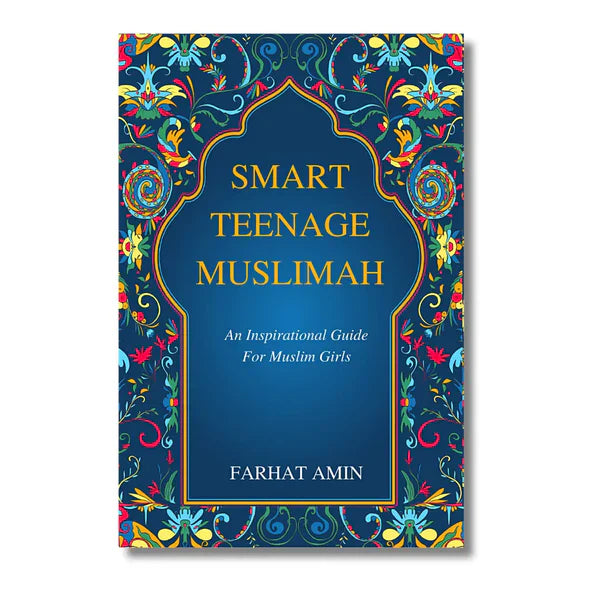 Smart Teenage Muslimah: The Essential Guide Every Muslim Girl Needs in 2025