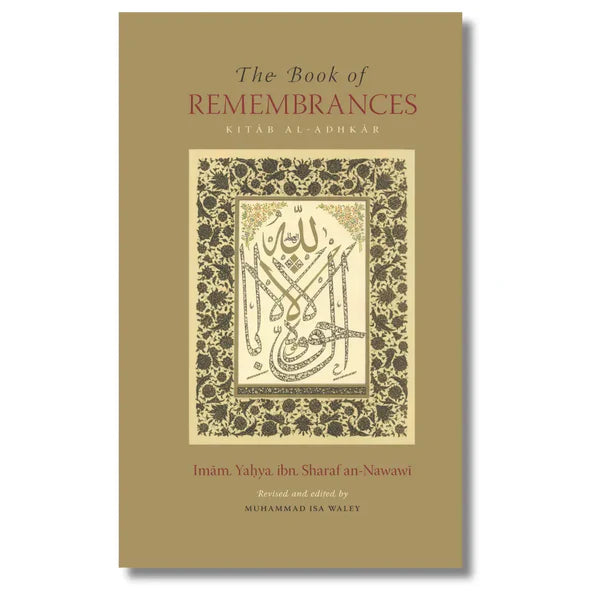 The Book of Remembrances (Kitab al-Adhkar): Your Complete Guide to Authentic Islamic Supplications
