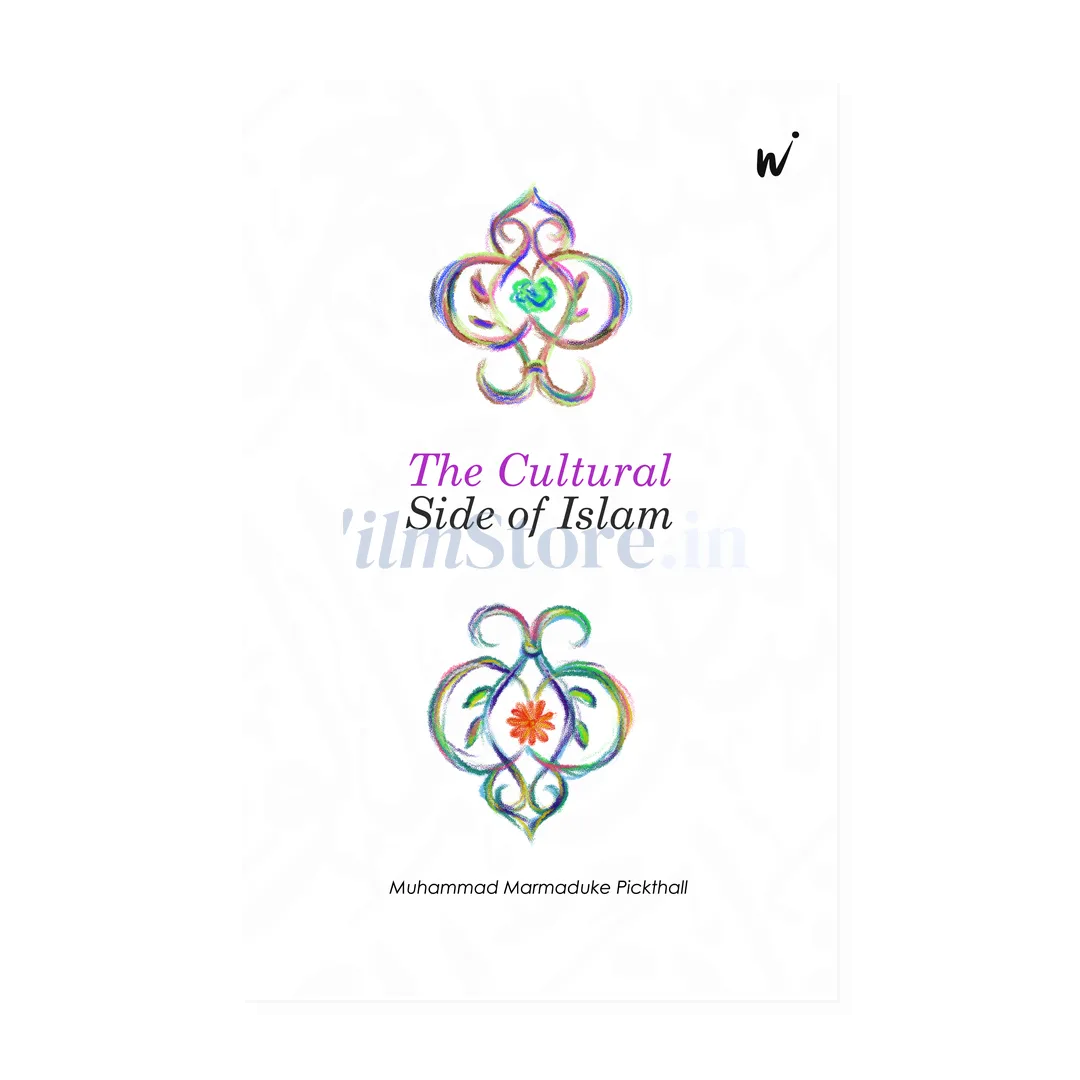 Book Cover Of The Cultural Side Of Islam by Muhammad Marmaduke Pickthall - Islamic Studies