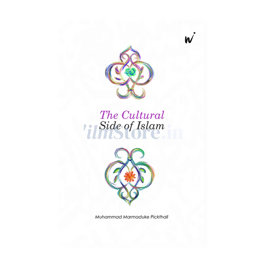 Book Cover Of The Cultural Side Of Islam by Muhammad Marmaduke Pickthall - Islamic Studies