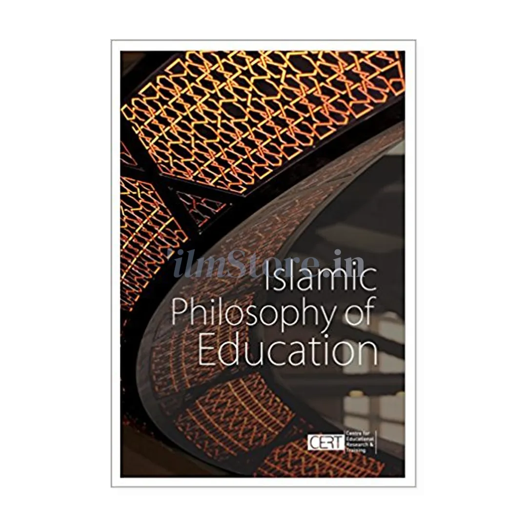 Book Cover Of Islamic Philosophy Of Education by Prof K Mohammed Ayirur - Personalities Collection ilmStore.in
