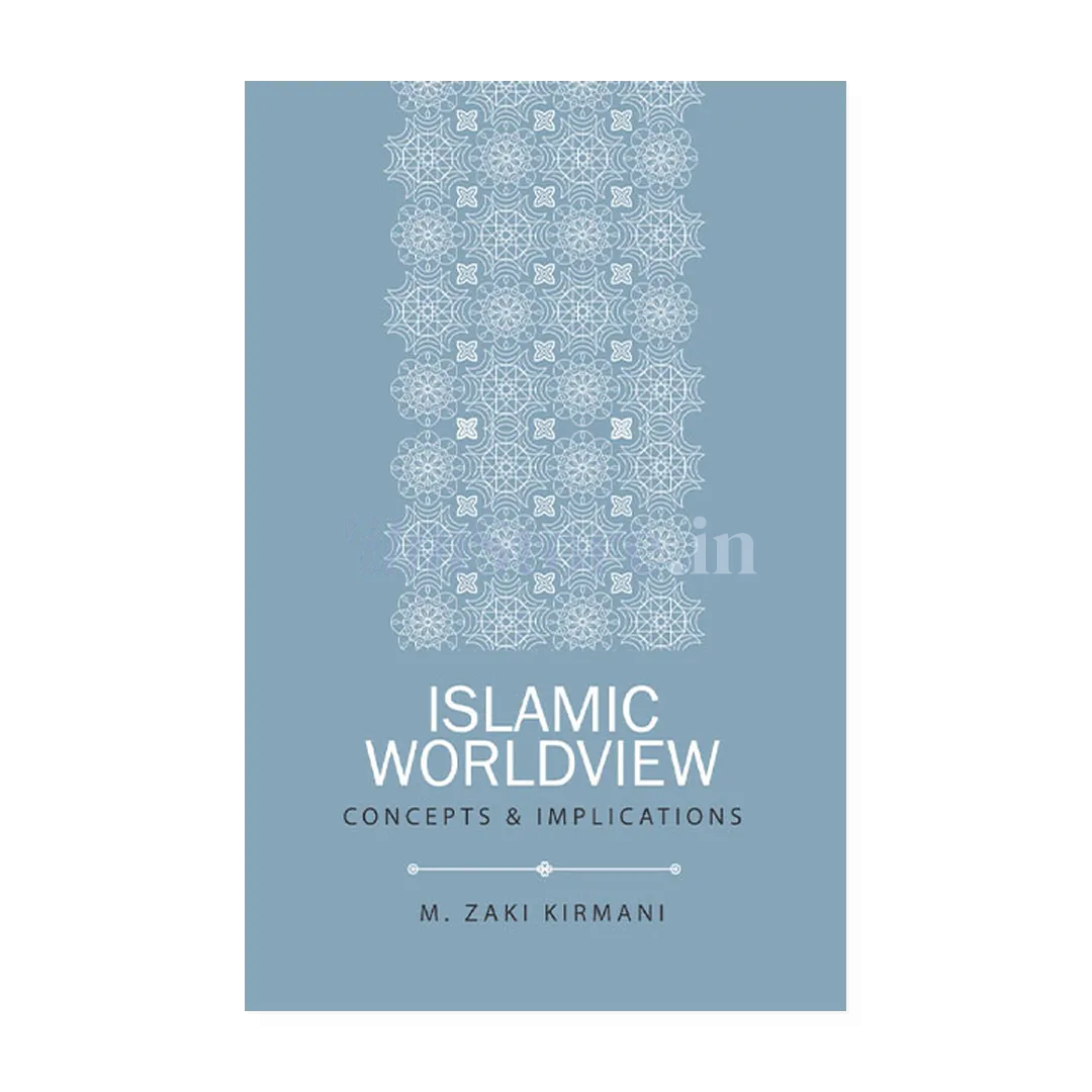 Book Cover Of Islamic Worldview : Concepts And Implications - Education Islamic Studies Book