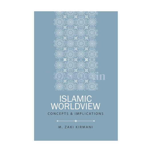 Book Cover Of Islamic Worldview : Concepts And Implications - Education Islamic Studies Book