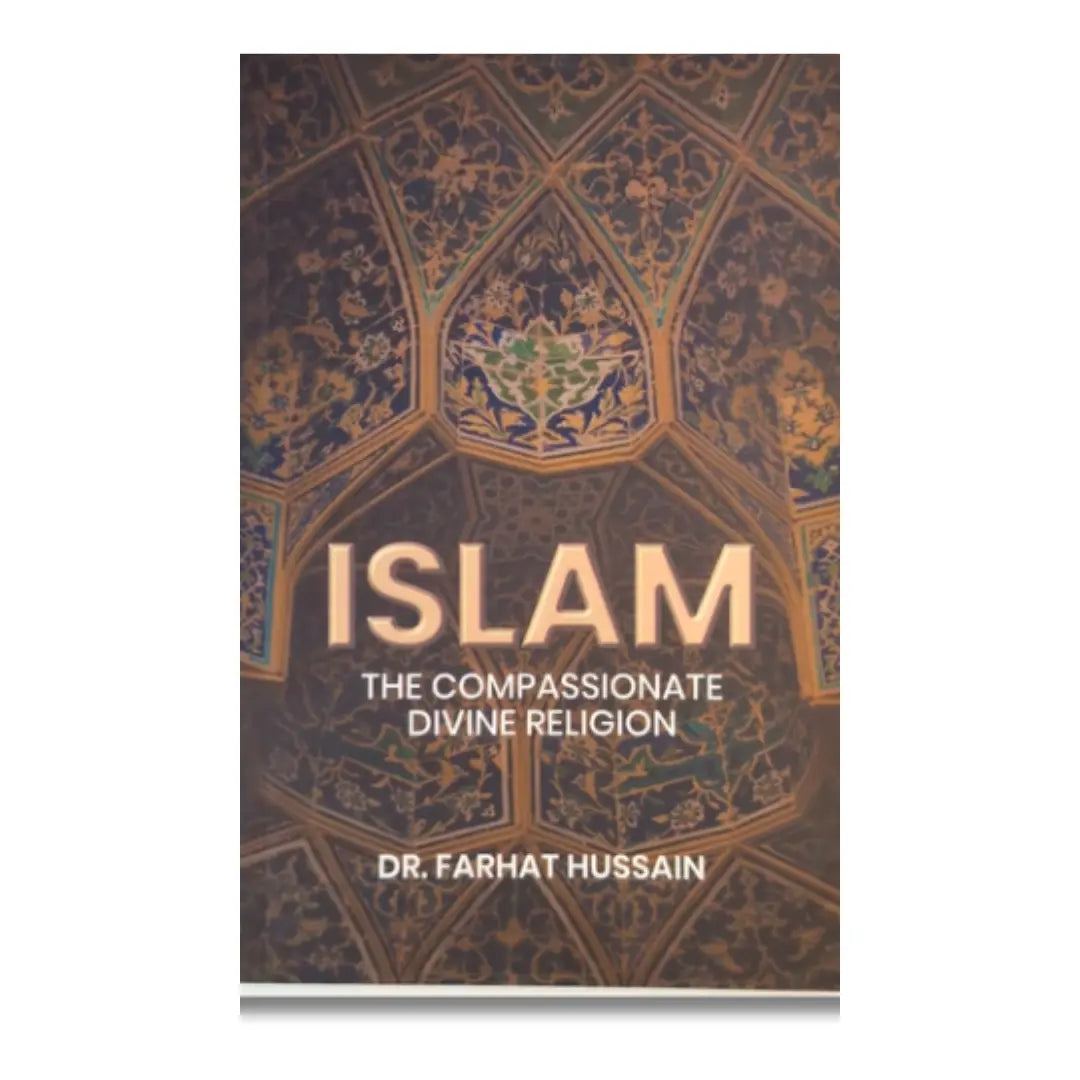 Islam : The Compassionate Divine Religion