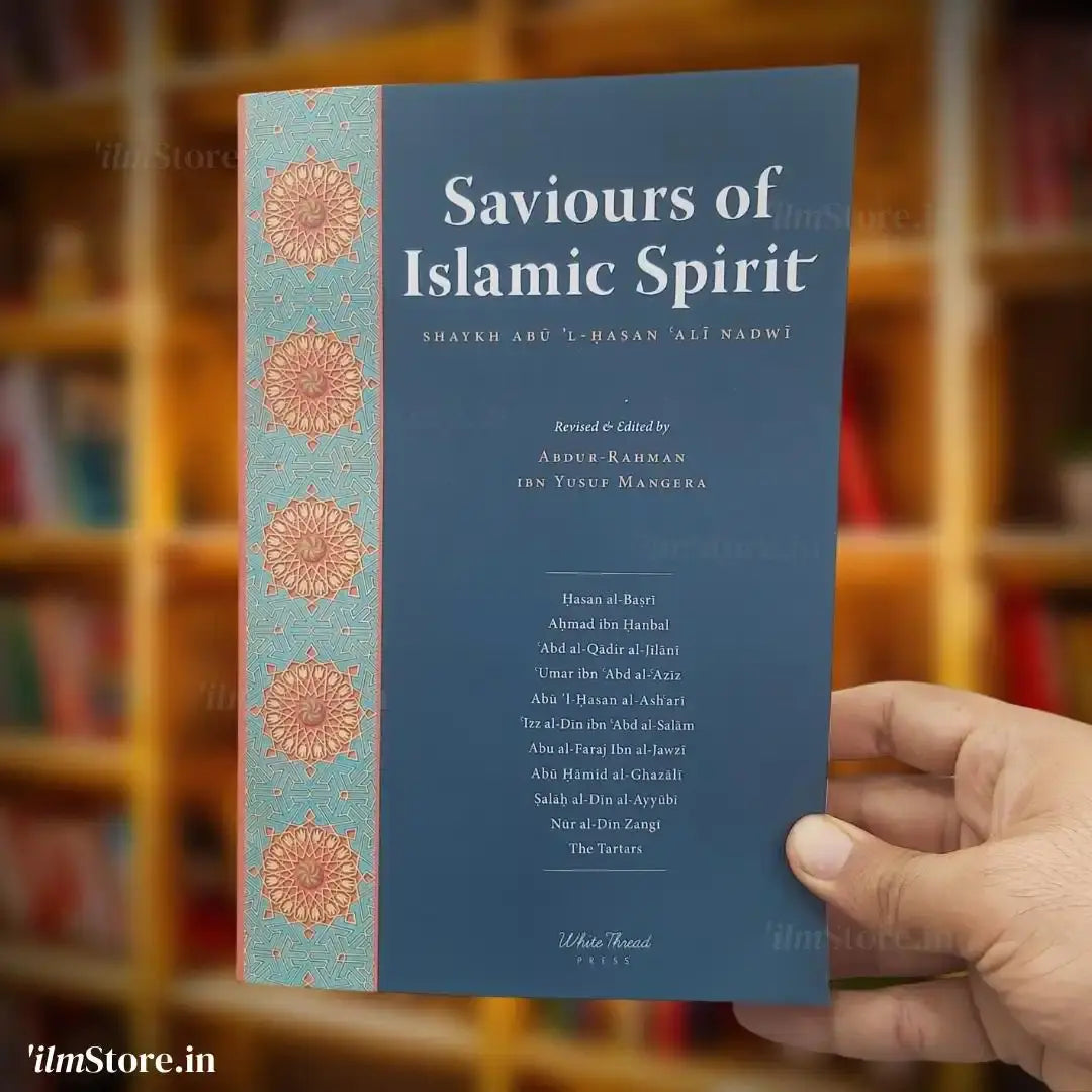 Saviours of Islamic Spirit - Tarikh-i Da'wat wa Azimat