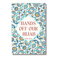 Hands Off Our Hijab