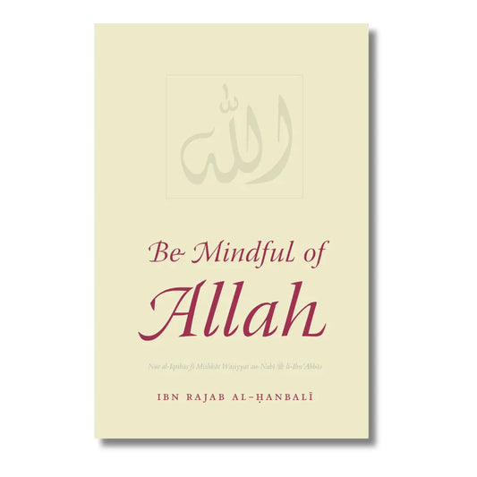 Be Mindful of Allah