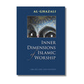 Inner Dimensions of Islamic Worship