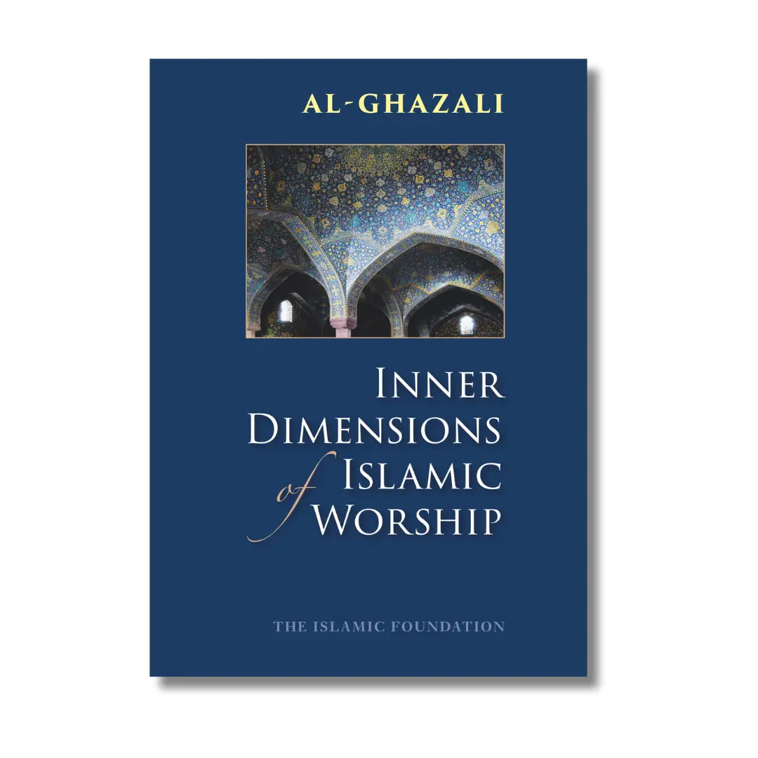 Inner Dimensions of Islamic Worship