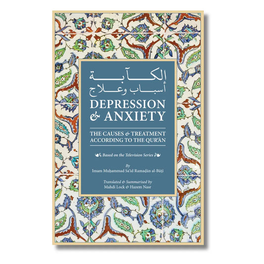 Depression & Anxiety: The Causes & Treatment According to the Quran