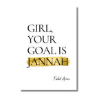 Girl, Your Goal Is Jannah