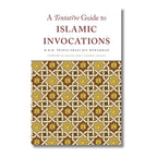 A Tentative Guide to Islamic Invocations