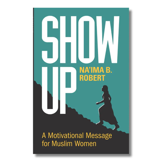 Show Up: A Motivational Message for Muslim Women