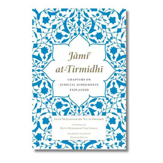 Jami at-Tirmidhi - Chapters on Jucial Judgments Explained