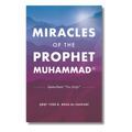 Miracles of the Prophet Muhammad ﷺ