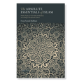 The Absolute Essentials of Islam