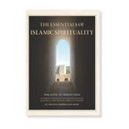 The Essentials of Islamic Spirituality