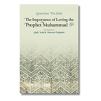The Importance of Loving the Prophet Muhammad ﷺ