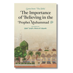 The Importance of Believing in the Prophet Muhammad ﷺ