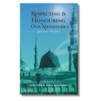 Respecting & Honouring Our Messenger ﷺ - Gems from ‘The Shifa’
