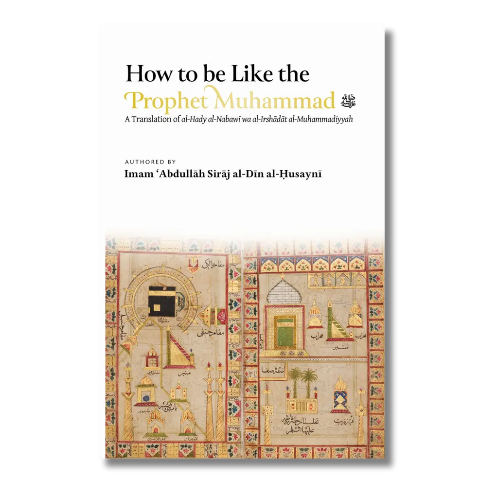 How to be Like the Prophet Muhammad ﷺ (al-Hady)
