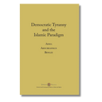 Democratic Tyranny and the Islamic Paradigm