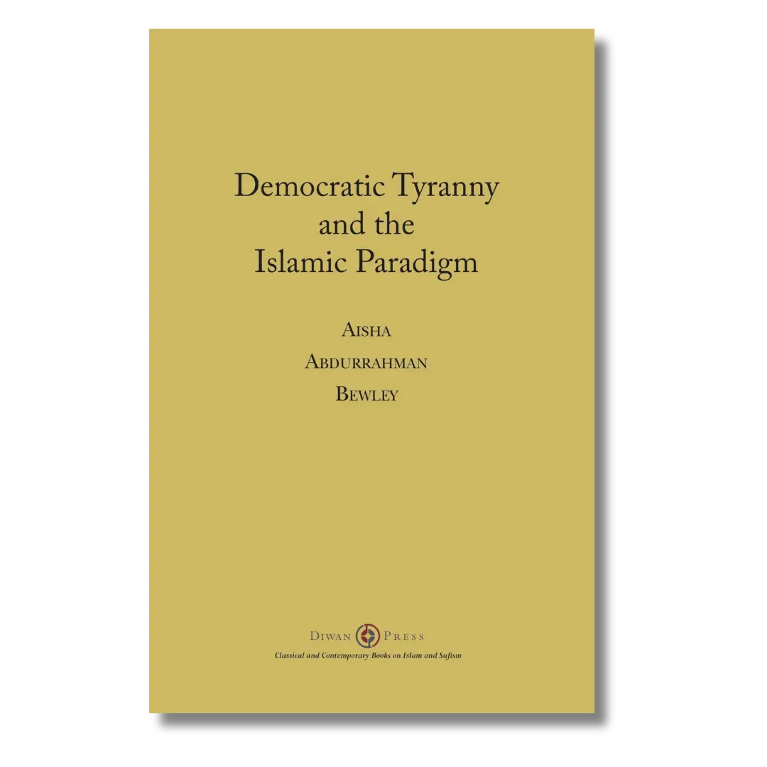 Democratic Tyranny and the Islamic Paradigm