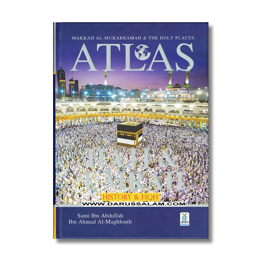Atlas of Hajj & Umrah: History & Fiqh