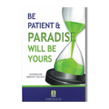 Be Patient & Paradise will be yours