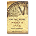 Making Sense of the Portents of the Hour