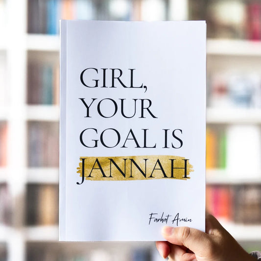 Girl, Your Goal Is Jannah