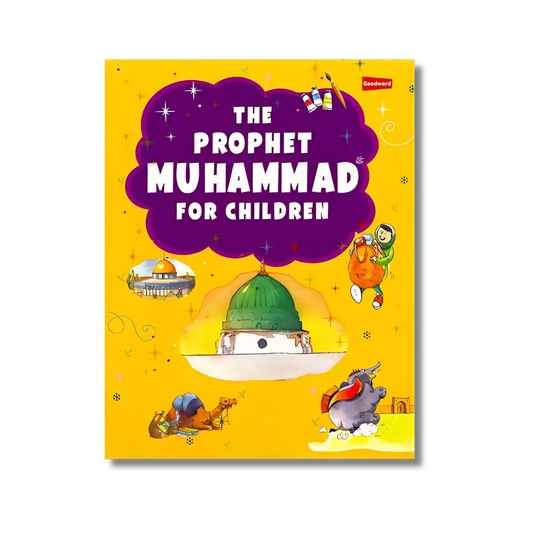 The Prophet Muhammad for Children  (Hardbound)