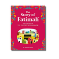The story of Fatimah: The Daughter of the  Prophet Muhammad