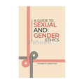 Book Cover Of A Guide To Sexual And Gender Ethics - An Islamic Self Help Book