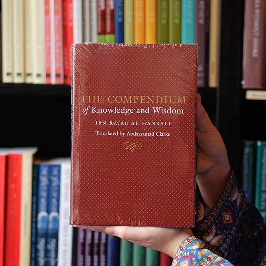 The Compendium of Knowledge and Wisdom – A commentary on Imam An-Nawwawi 40 Hadith