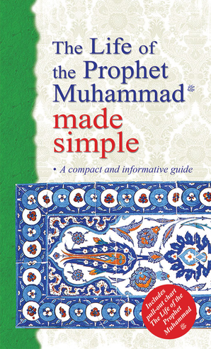 The Life of the Prophet Muhammad Made Simple — cover