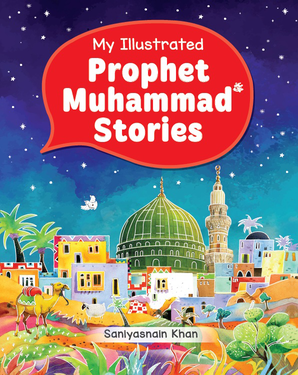 My Illustrated Prophet Muhammad Stories — cover