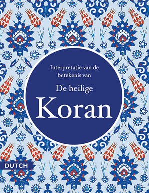 DUTCH QURAN - De heilige Koran - TR. Rafiq Ahmed Fris — cover