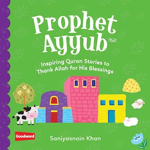 Prophet Ayyub: Inspiring Quran Stories to
Thank Allah for His Blessings — cover