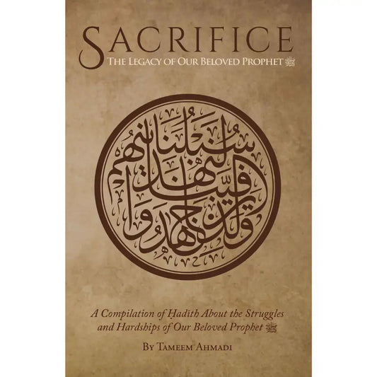 Sacrifice: The Legacy of our Beloved Prophet ﷺ