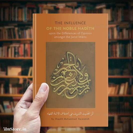 Front Cover Image of Influence of The Noble Hadith Upon Differences of Opinion Amongst The Jurist Imamspublished by ilmStore and available in India